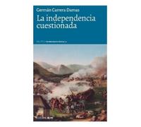 Germán Carrera Damas La independencia cuestionada (Tascabile)