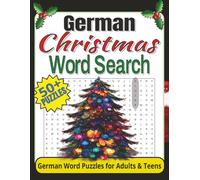GERMAN CHRISTMAS WORD SEARCH PUZZLE BOOK: German Word Searches With Easy to Read Print About Christmas, Traditions, Winter Outdoor Activities and More ... For Vacations, Holidays. and Free Times