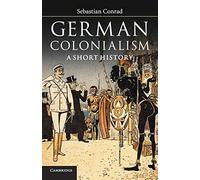 Sebastian Conrad – German Colonialism: A Short History – Tascabile