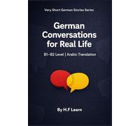 German Conversations for Real Life: Arabic Translation - B1/B2 Level: 4