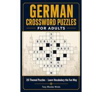 German Crossword Puzzles for Adults: 20 Themed Puzzles · Learn German Vocabulary the Fun Way A Complete German Language Workbook with Crossword ... Building, Brain Training, and Self-Study