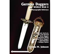 German Daggers Of World War II: A Photographic Reference: 4
