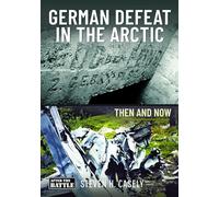 German Defeat in the Arctic: Then and Now