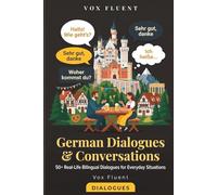 German Dialogues & Conversations: 50+ Real-Life Bilingual Dialogues for Everyday Situations