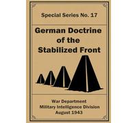 German Doctrine of the Stabilized Front: Special Series No. 17. August 1943