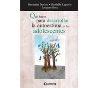 German Duclos Que hacer para desarrollar la autoestima en los adoles (Tascabile)