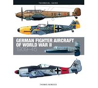 Thomas Newdick German Fighter Aircraft of World War II (Copertina rigida)