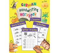 German Handwriting Workbook: Cursive: Trace & Learn to Write German - Lots of German Letter Tracing, Word Tracing, and other Activities for Kids