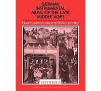 German Instrumental Music Mid Ages: Players, Patrons and Performance Practice