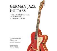 German Jazz Guitars: The Archtop Guitar in Post-war Central Europe