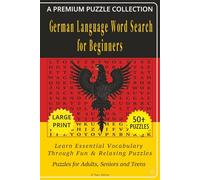 German Language Word Search for Beginners: 50+ LARGE PRINT German Language Related Puzzles - Learn Essential Vocabulary Through Fun & Relaxing Puzzles - 6"x9" - For Adults, Seniors, and Teens.