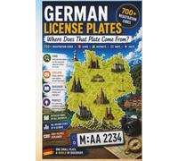 GERMAN LICENSE PLATES - Where Does That Plate Come From?: The Complete Guide to 700+ German Registration Codes, Cities and Districts | Road Trip & Travel Companion for Germany