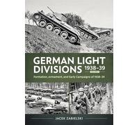 German Light Divisions 1938-39: Formation, Armament and Early Campaigns of 1938-39 (1)