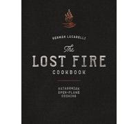 Germán Lucarelli The Lost Fire Cookbook (Copertina rigida)
