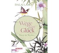 German Neundorfer Dalai Lam Wege zum Glück: Worte der Weishei (Copertina rigida)