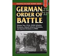 German Order of Battle: 291st-999th Infantry Divisions, Named Infantry Divisions, and Special Divisions in World War II (2)