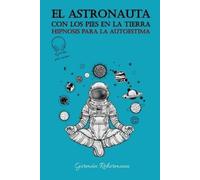 Germán Rehermann El astronauta con los pies en la tierra (Tascabile)
