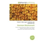 German Reichsmark: Currency, German Papiermark, Inflation in the Weimar Republic, Long and short scales, German Rentenmark, Gold standard,United States dollar