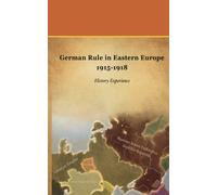 German Rule in the East, 1915-1918