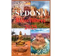 German Sedona Reiseführer 2025: Reisezeit, sehenswerte Orte, Top-Unterkünfte, Regeln und Vorschriften sowie die besten Restaurants im ganzen Land