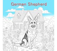 German Shepherd: A Beautiful Coloring Book for Dog Lovers