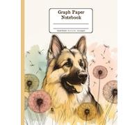 German Shepherd and Blooms Harmony Floral Quad-Ruled 1/4 Graph Paper Notebook: German Shepherd Dandelion Flowers Floral Diary Journal Notebook for Dog ... per Inch) 8.5x11 inch with 120 Grid Page