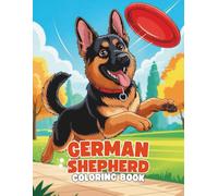 German Shepherd Coloring Book: A Bold and Relaxing Dog Coloring Experience for All Ages: 40+ Loyal German Shepherd Illustrations to Color | Strong and ... Designs for Dog Lovers, Teens, and Adults