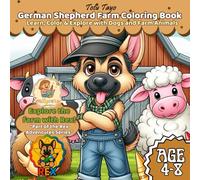 German Shepherd Farm Coloring Book Learn, Color & Explore with Dogs and Farm Animals for kids age 4-8 years: Explore Farm Life with Rex-Color, Learn ... Christmas & Birthday Gift for Creative Kids