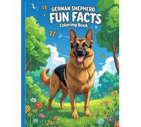 German Shepherd Fun Facts Coloring Book: Learn, Color, and Explore the World of Dogs with Fun Activities for Kids