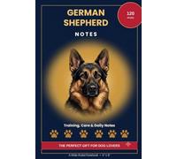 German Shepherd Notes: A Wide-Ruled Notebook for Training, Care & Daily Notes