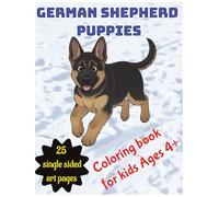 GERMAN SHEPHERD PUPPIES: Coloring Book for Kids Ages 4+