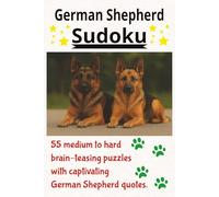 German Shepherd Sudoku: 55 medium to hard brain teasing puzzles with captivating German Shepherd quotes