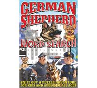 German Shepherd Word Search: Easy To Read Print with 50+ Puzzles About German Shepherds, Dogs, Law Enforcement Animals, And More | 6x9 inch, 110 pages | Gift For Holidays, Vacations, and Spare Time