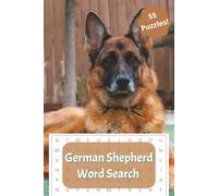 German Shepherd Word Search Puzzle Book: Word searches with easy to read print with German Shepherds, dogs, puppies, furry friends and more | 6x9 ... Gift for vacations, holidays, and down time.