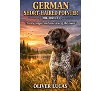 GERMAN SHORT-HAIRED POINTER ( DOG BREED ): History, origin, and overview of the breed