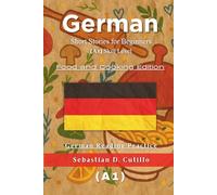 German Short Stories for Beginners (A1) Skill Level - Food and Cooking Edition - German Reading Practice