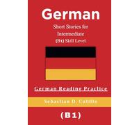 German Short Stories for Intermediate (B1) Skill Level - German Reading Practice