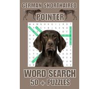 German Shorthaired Pointer Word Search Puzzle Book: Word Searches with Easy-to-Read Print About GSPs | Breed Traits, Hunting, Outdoor Life & Dog Lover Culture | 6x9 Inches | 110 Pages | 55+ Puzzles