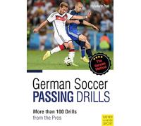 German Soccer Passing Drills: More Than 100 Drills from the Pros