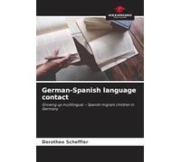 German-Spanish language contact: Growing up multilingual - Spanish migrant children in Germany