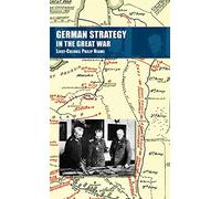 GERMAN STRATEGY IN THE GREAT WAR