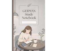German Study Notebook: 120-Page Journal with Vocabulary, Grammar, Goals & Progress Tracker for German Learners