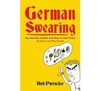 German Swearing: Top German Insults and How to Use Them (A Quick and Dirty Guide)