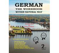 German The Workbook Within Natural Way - The First Book - 2nd Edition: Deutsch Das Arbeitsbuch auf natürliche Weise - Das erste Buch