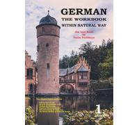 German The Workbook Within Natural Way - The Last Book: Deutsch Das Arbeitsbuch auf natürliche Weise - Das letzte Buch