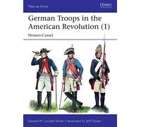 Truppe tedesche nella Rivoluzione americana (1): Hessen-Cassel – Osprey Publishing