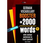 German Vocabulary Booster: More than 2000 words with context sentences to teach yourself