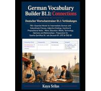 German Vocabulary Builder B1.1 - Connections: 785+ Essential Words for Intermediate German with Subordinate Clauses, Adjective Endings, Genitive & Prepositional Verbs | Work, Education, Media & Tech