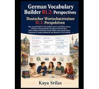 German Vocabulary Builder B1.2 - Perspectives: 830+ Essential Words for Intermediate German with Relative Clauses, Präteritum, Plusquamperfekt, Konjunktiv II & Passive Voice | Culture, News & History