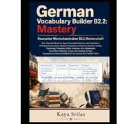 German Vocabulary Builder B2.2 - Mastery: 965+ Essential Words for Upper-Intermediate German with Konjunktiv I, Participial Constructions, Genitive Prepositions & Advanced Sentence Linking | Deutscher